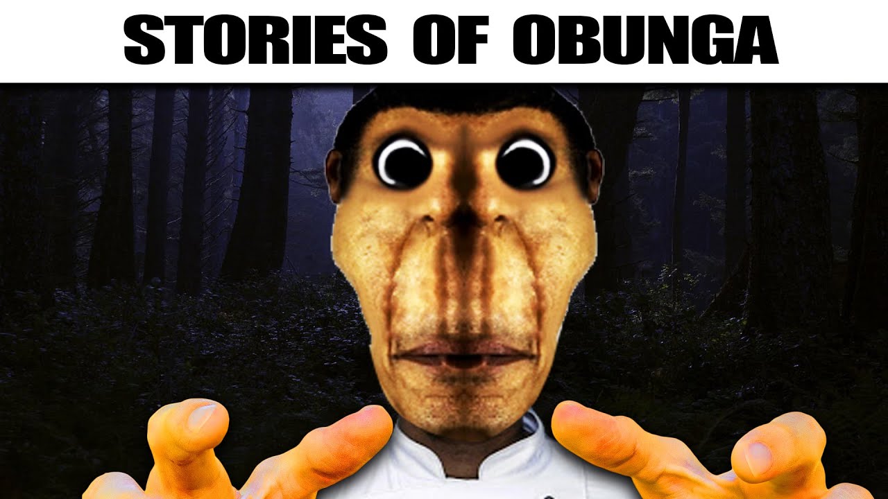 Stories of Obunga be like