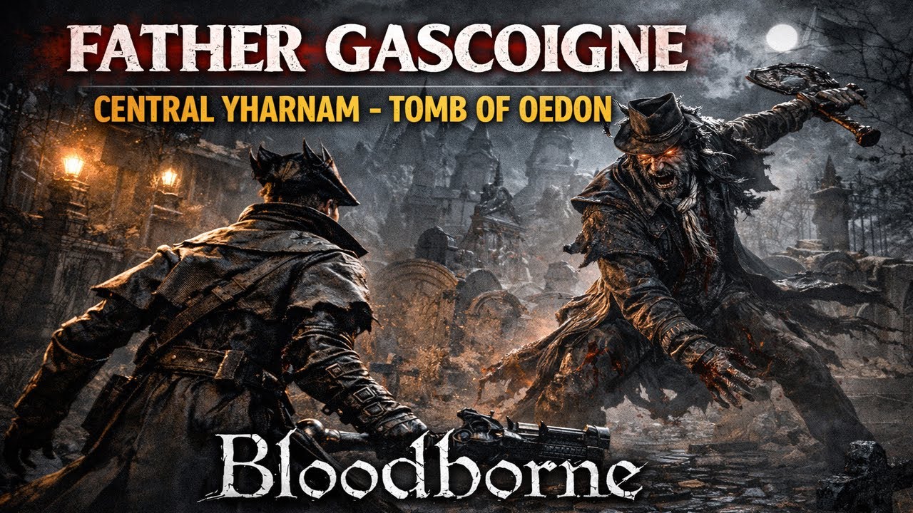 Father Gascoigne | Central Yharnam - Tomb of Oedon | Bloodborne