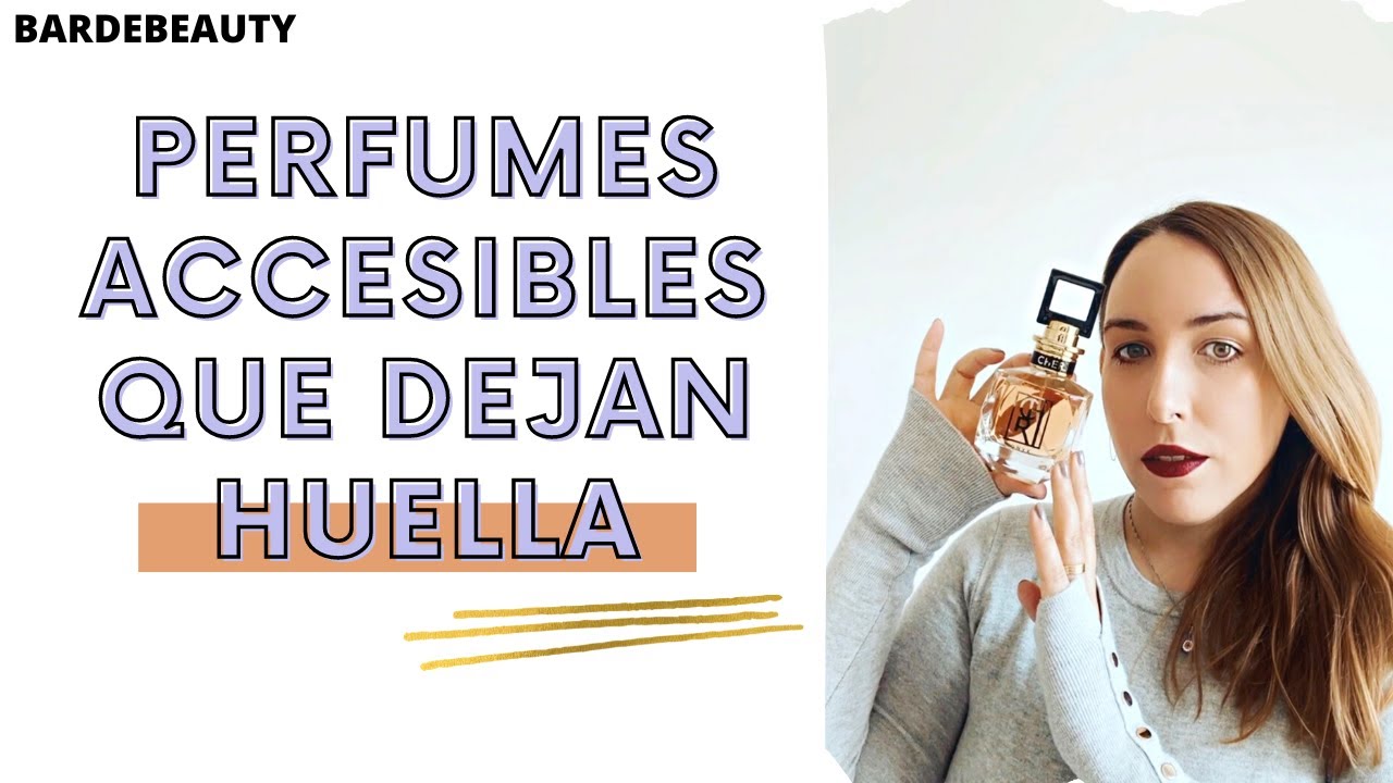 PERFUMES ACCESIBLES QUE DEJAN HUELLA