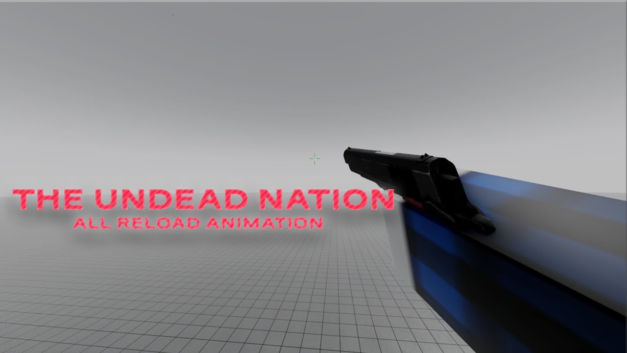 THE UNDEAD NATION | ALL RELOAD ANIMATION