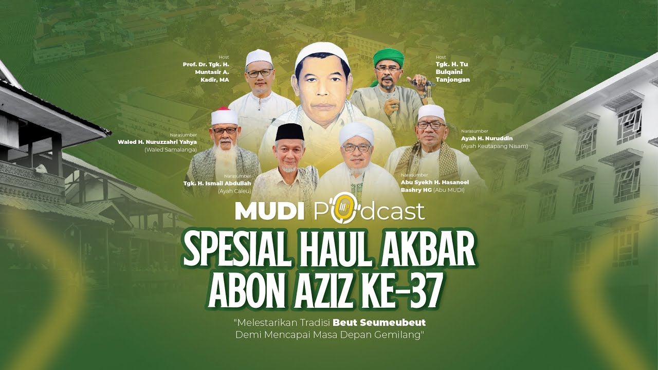 MUDI PODCAST Edisi Spesial Haul Abon Aziz Ke-37  | PART 1