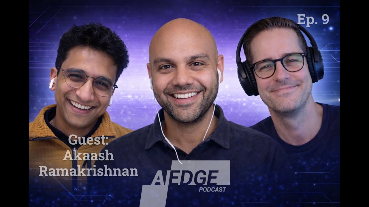 AI Edge Podcast | Guest: Akaash Ramakrishnan | Ep. 9