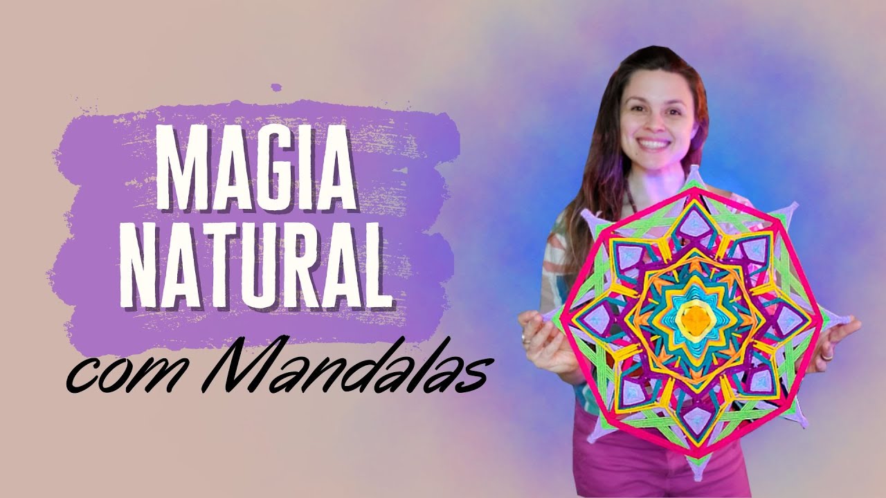 Como praticar Magia Natural com Mandalas | Mila Mandalas &hearts;