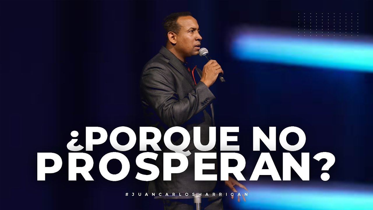 ¿Porque no prosperan? | Pastor Juan Carlos Harrigan