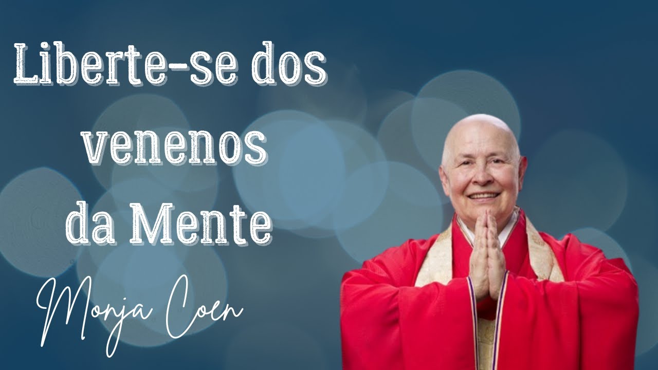 Monja Coen Liberte-se dos venenos da mente
