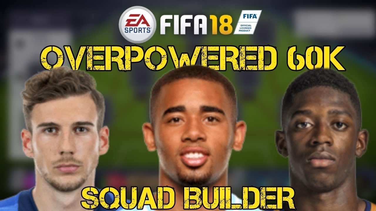 OVERPOWERED 60K SQUAD BUILDER! || FIFA 18 ULTIMATE TEAM
