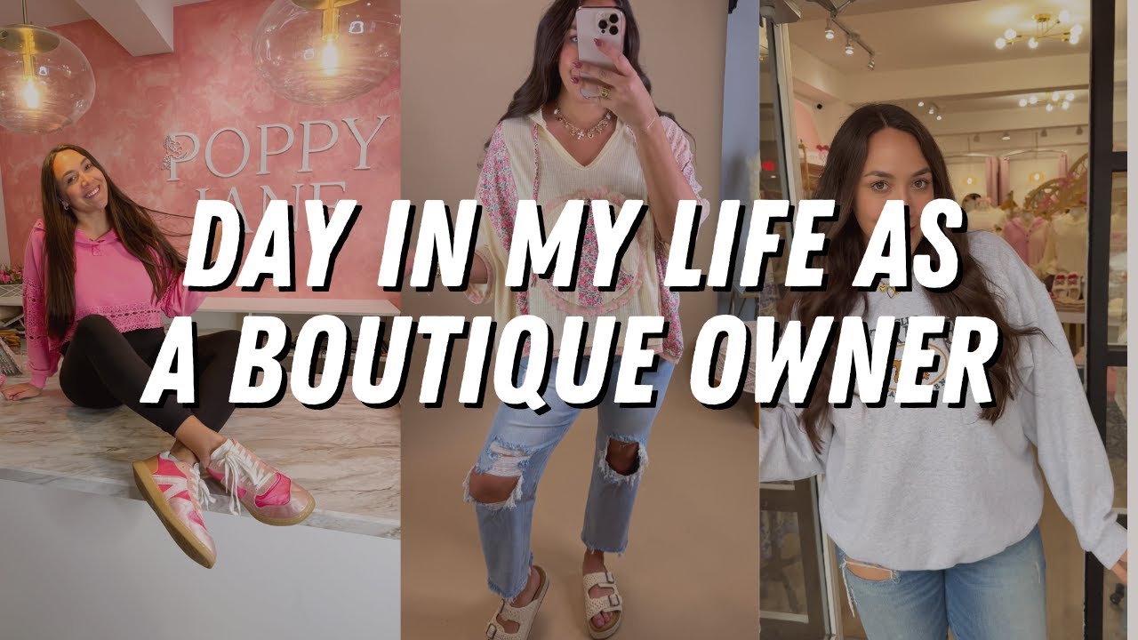DAY IN MY LIFE AS A BOUTIQUE OWNER | 2025