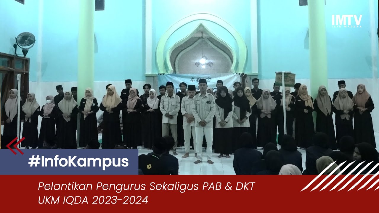 #InfoKampus - Pelantikan Pengurus Sekaligus PAB & DKT UKM IQDA 2023 2024