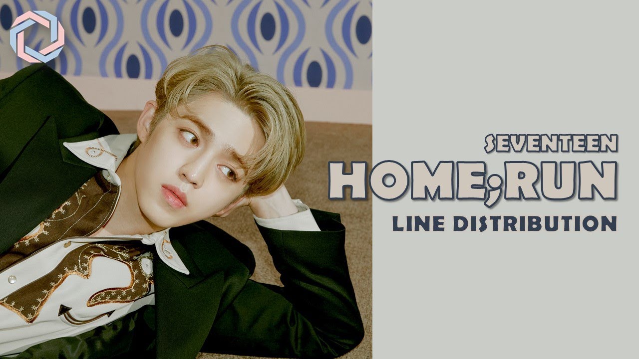 SEVENTEEN (세븐틴) - HOME;RUN \\ Line Distribution