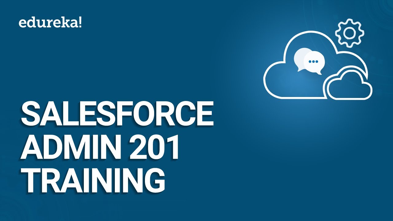 Salesforce Training Video For Beginners | Salesforce Admin 201 Training | Edureka Live
