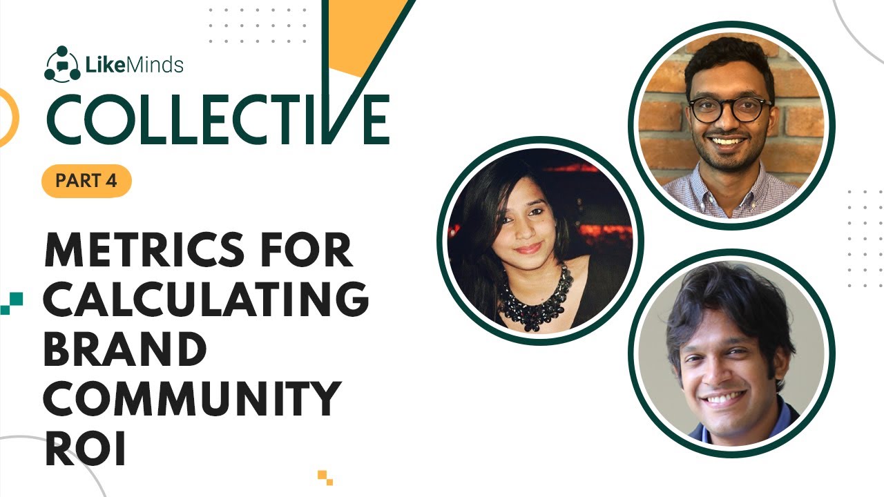 Business ROI: Metrics For Calculating Brand Community ROI | LikeMinds Collective 3.3