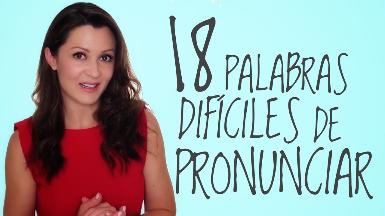 18 Palabras Dificiles de Pronunciar en Inglés