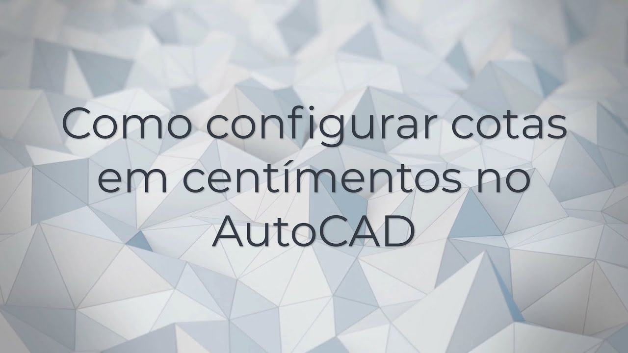 Como configurar cotas em centímetros no AutoCAD