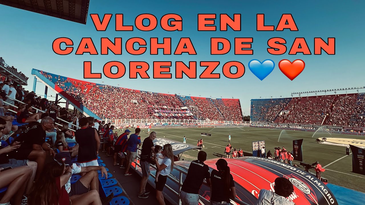 VLOG EN LA CANCHA DE SAN LORENZO❤️💙