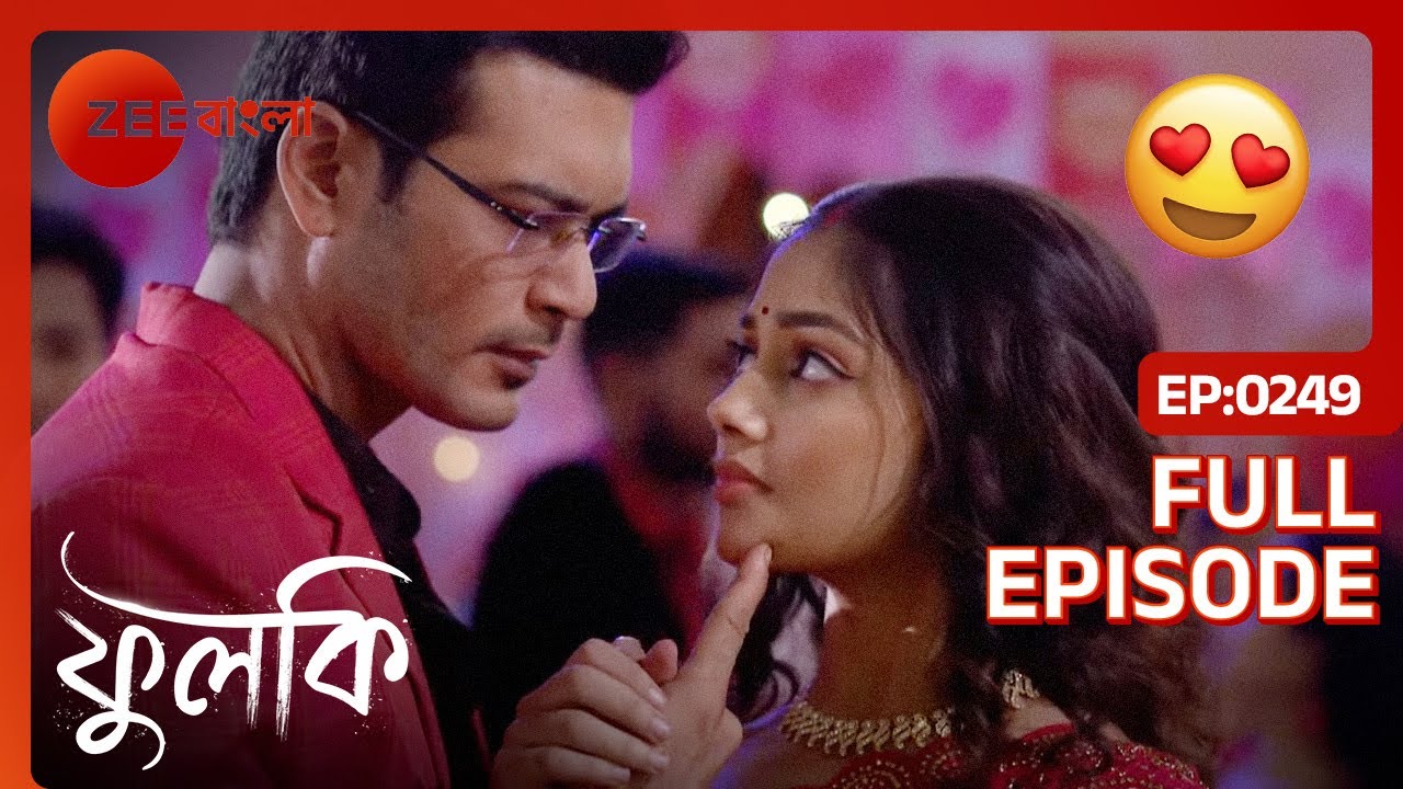 😍😍পার্টিতে কাছাকাছি এলো রোহিত ফুলকি!! - Phulki | Full Ep 249 | Zee Bangla