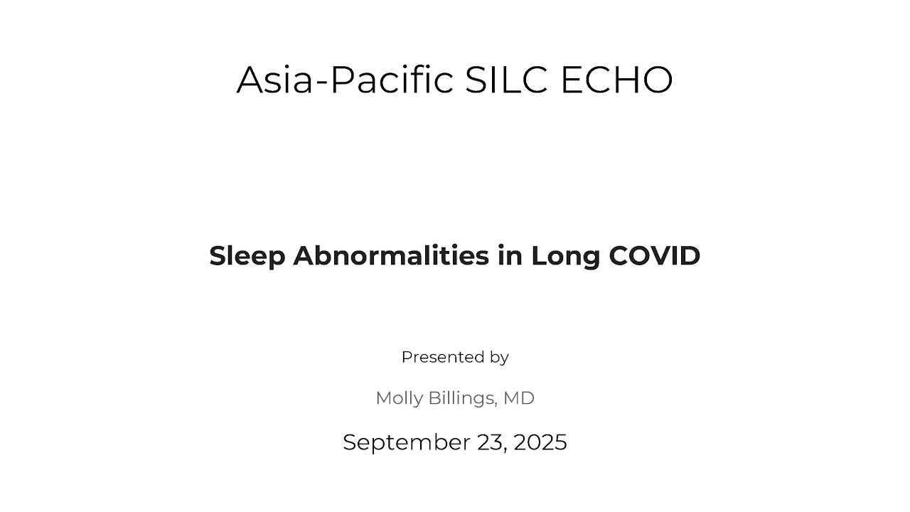 09-23-25 AP-SILC ECHO | Sleep Abnormalities in Long COVID - Dr. Molly Billings