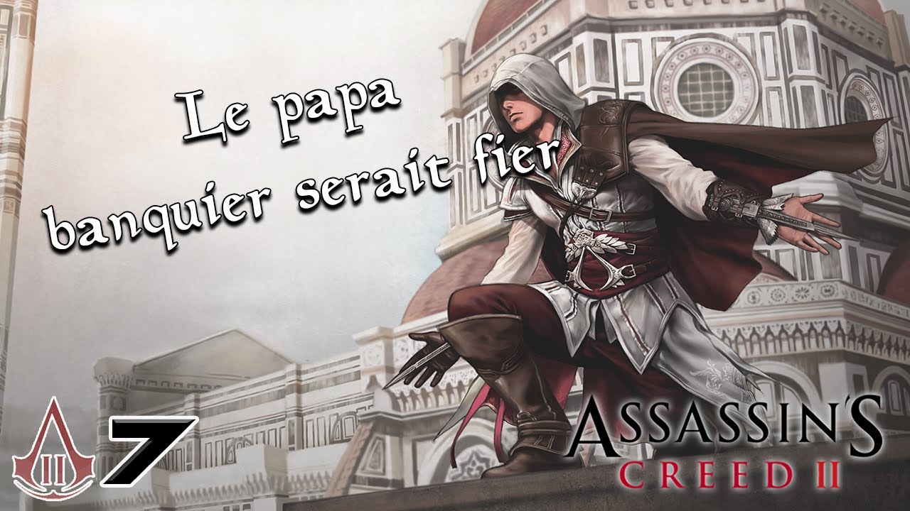 Assassin's Creed 2 #7 - Le papa banquier serait fier
