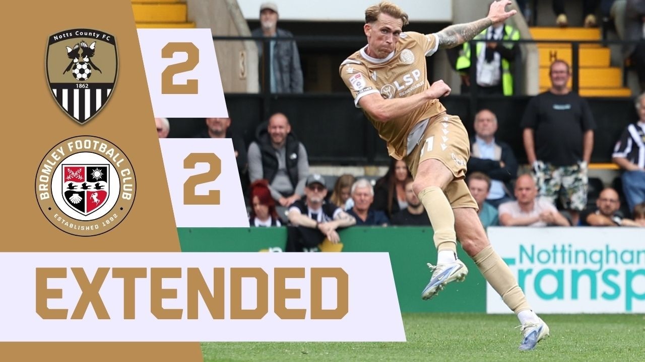 Extended Highlights: Notts County 2-2 Bromley