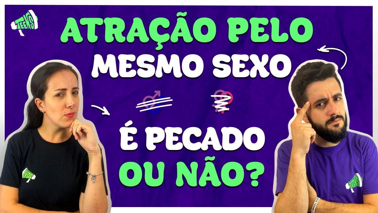 SEXUALIDADE: O que a Bíblia fala sobre a prática da Homossexualidade? ADOLESCENTES