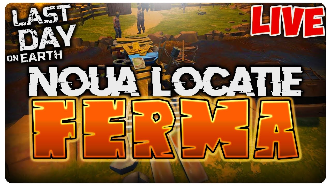 UPDATE 1.9.3 | Noua locatie FERMA | Last Day on Earth [LIVE#117]
