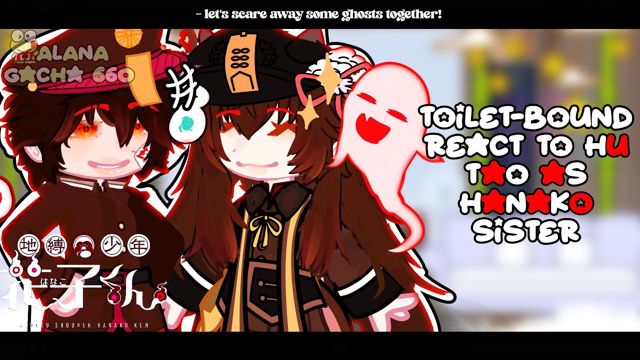 •|Toilet-bound Hanako-kun React to Hu Tao as Hanako Sister|• GACHA CLUB 🇧🇷/🇺🇸