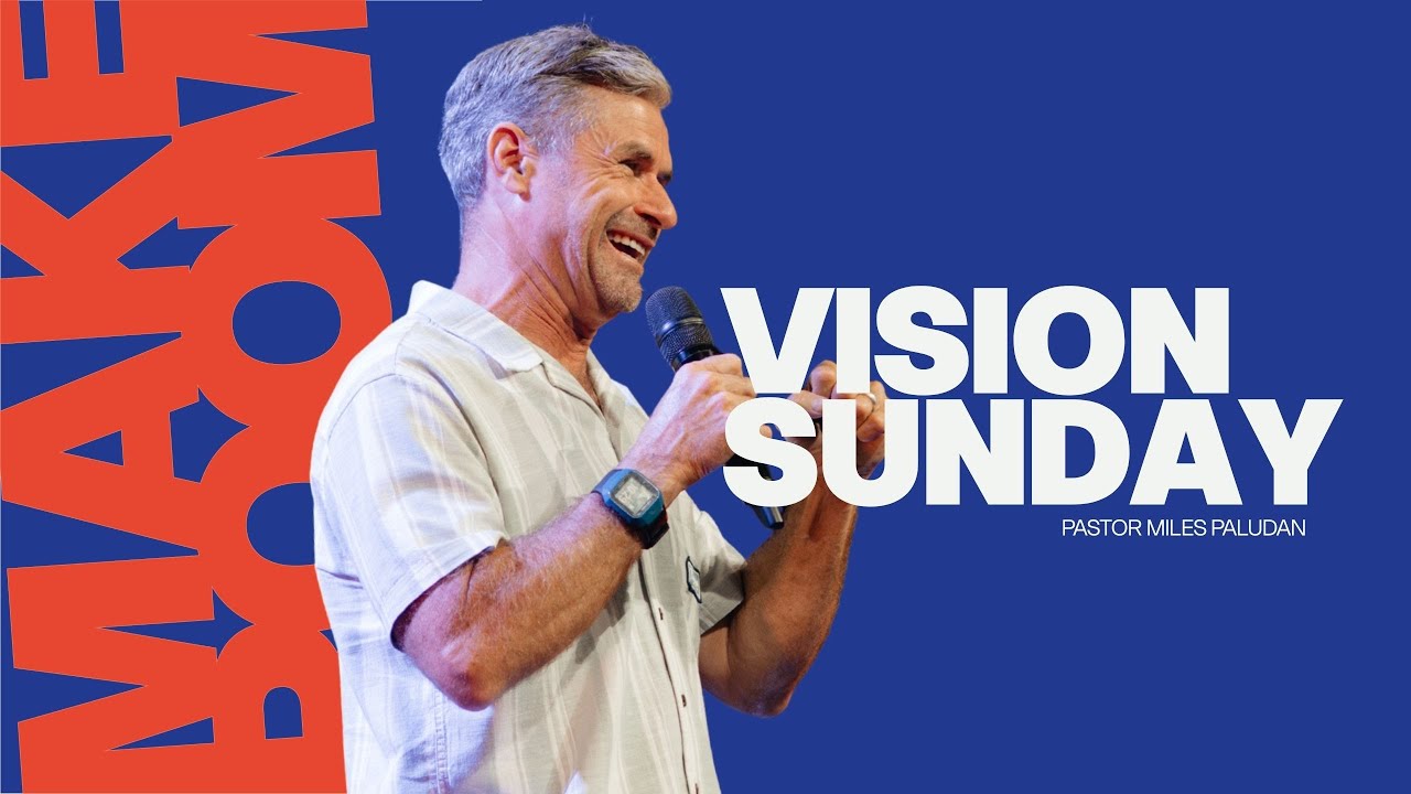 Make Room: Vision Sunday | Ps Miles Paludan