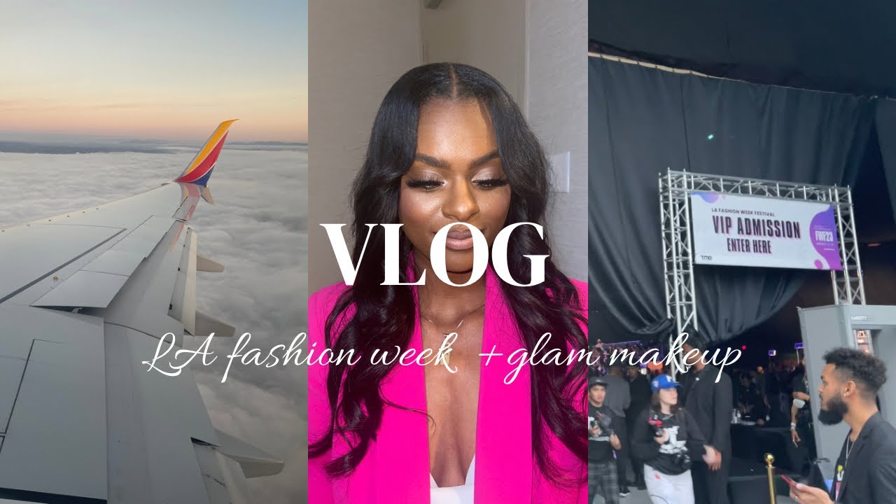 VLOG | 24 HOURS IN LA + FULL MAKEUP TUTORIAL + LA FASHION WEEK