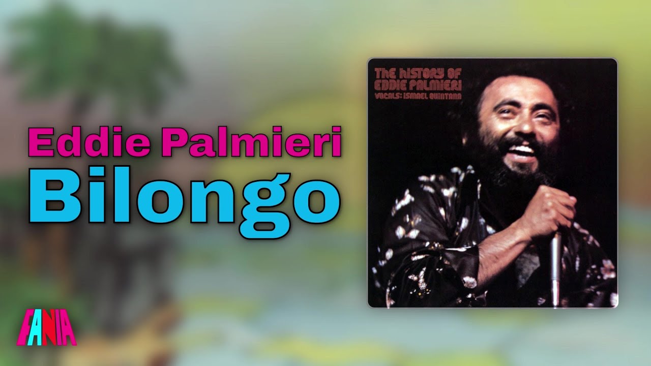 Eddie Palmieri - Bilongo (feat. Ismael Quintana) (Audio Oficial)