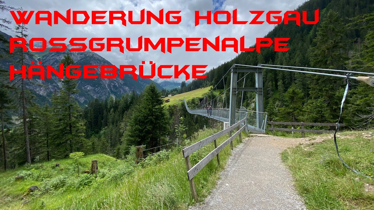 Wanderung Holzgau - Rossgumpenalpe - Hängebrücke