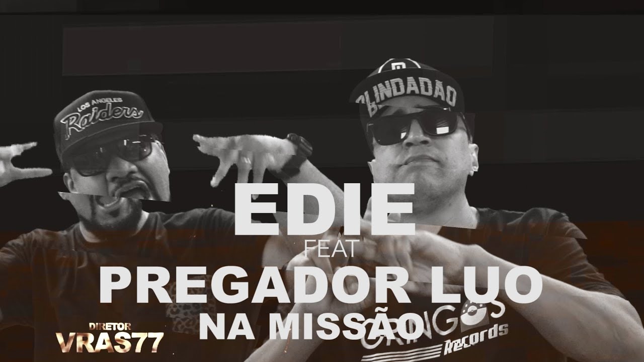 EDIE feat PREGADOR LUO - NA MISSÃO ( PROD-DJ PANTERA )