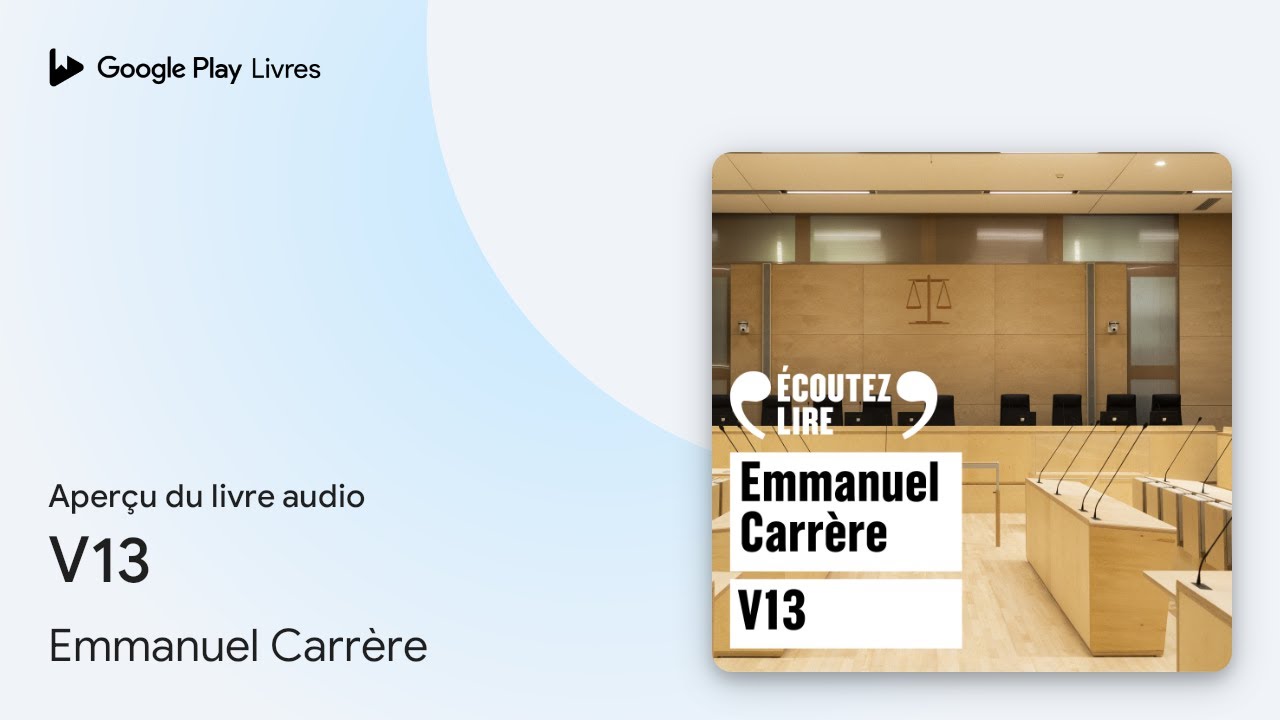 V13 de Emmanuel Carrère · Extrait du livre audio