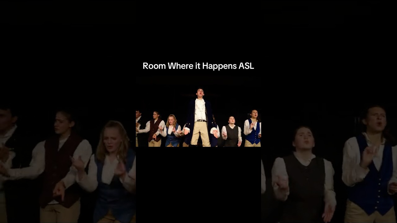 Hamilton in ASL- Room Where it Happens 