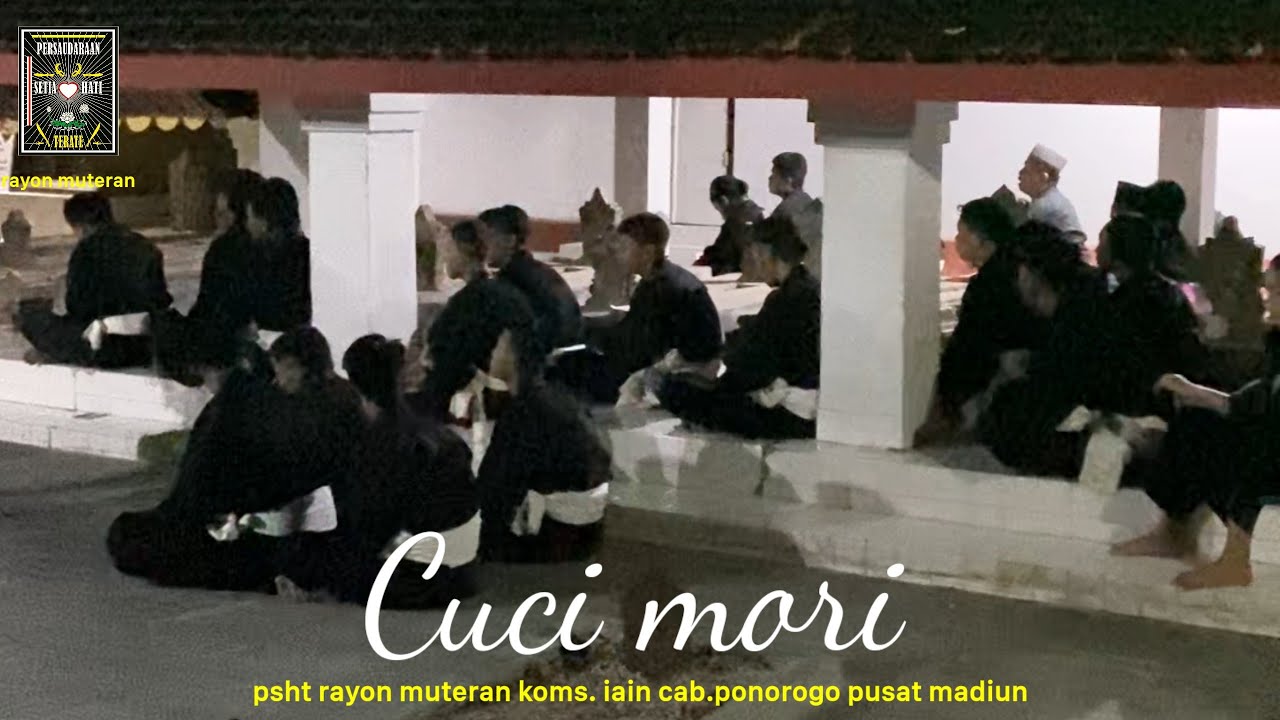 CUCI MORI PSHT RAYON MUTERAN KOMS IAIN CABANG PONOROGO PUSAT MADIUN