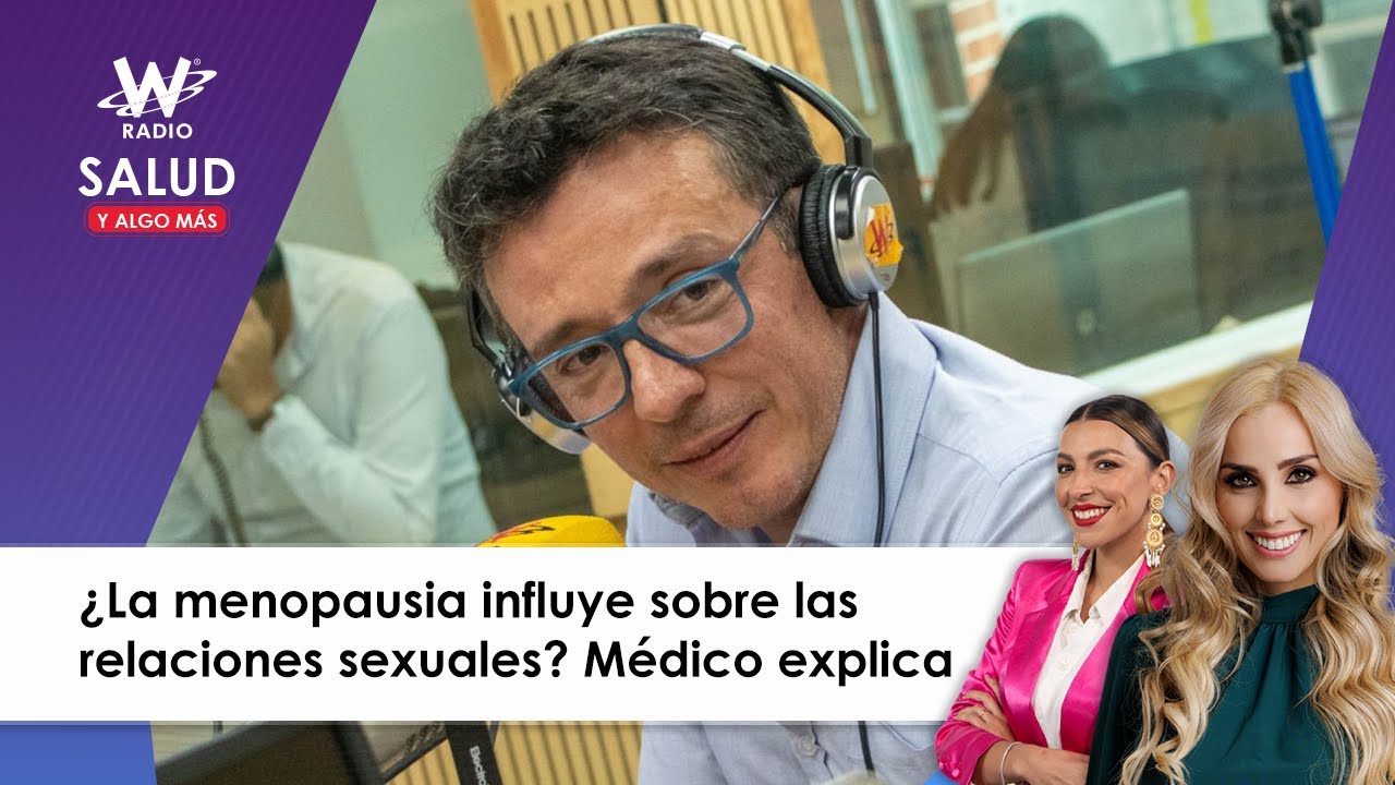 &iquest;La menopausia influye sobre las relaciones &iacute;ntimas? M&eacute;dico explica