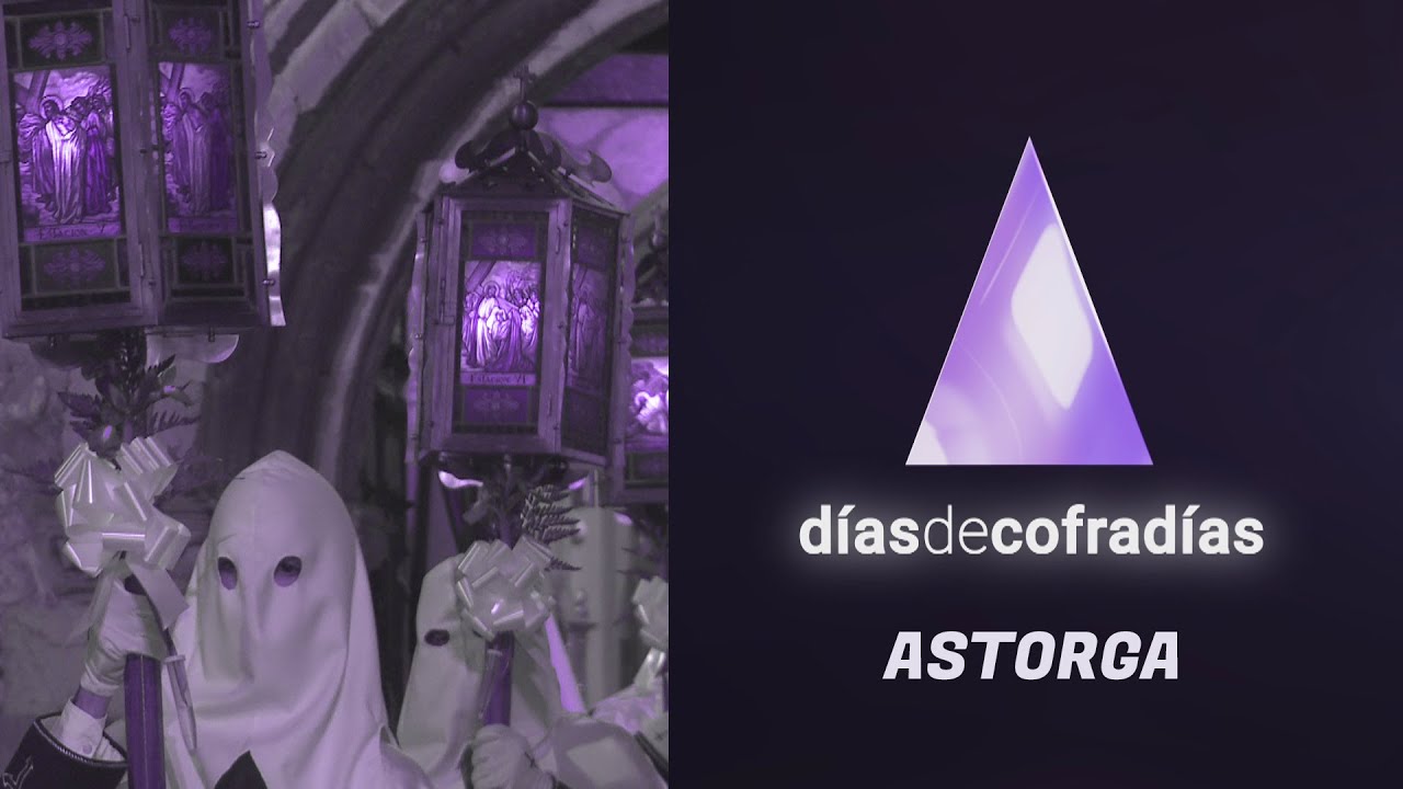 DÍAS DE COFRADÍAS 2023 - SEMANA SANTA EN ASTORGA