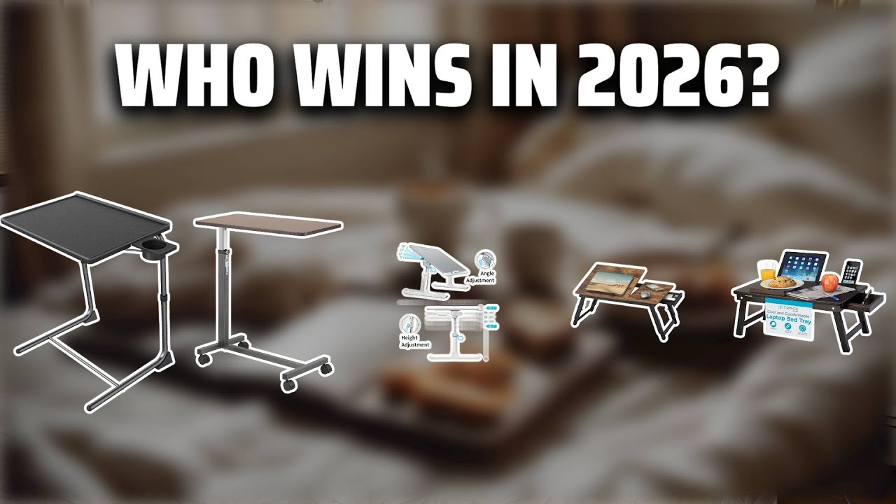 The Top 5 Best Adjustable Bed Tray in 2026 - Must Watch Before Buying!