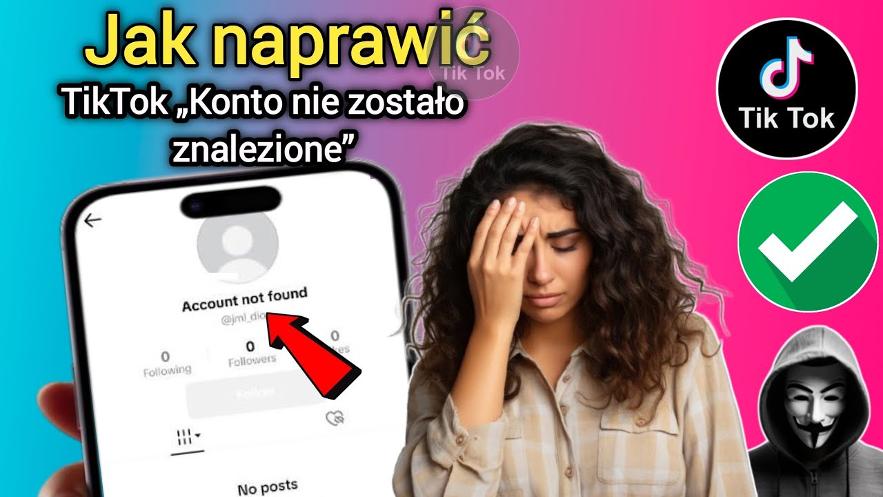 Jak 🤷&zwj;♂️ naprawić problem z kontem TikTok &bdquo;Nie znaleziono&rdquo; (metoda z 2025 roku)