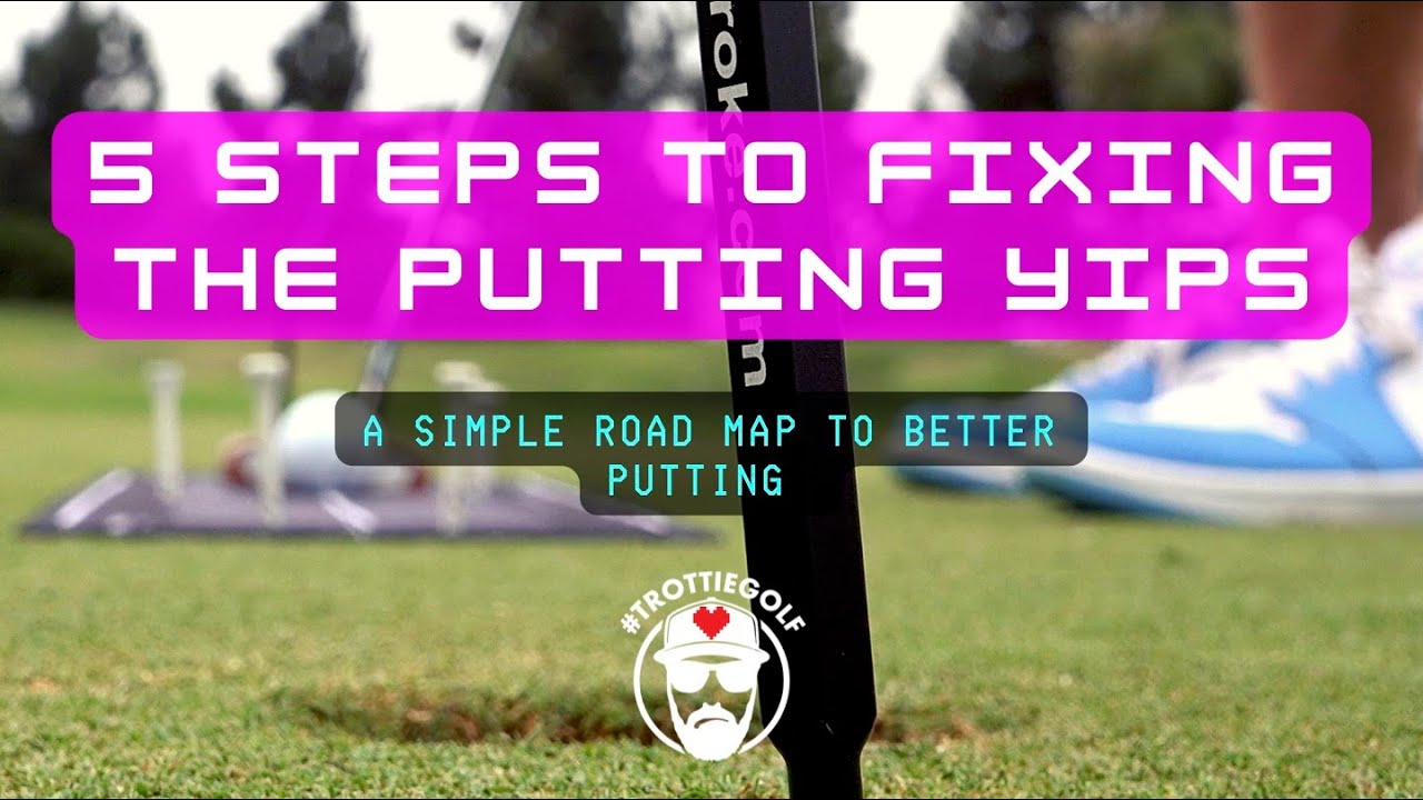 5 Ways To Cure The Putting Yips | TrottieGolf