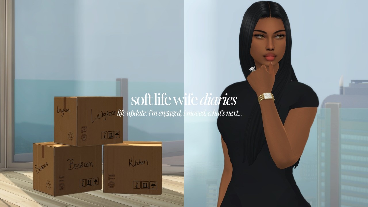 soft life wife diaries | life update + I moved | sims 4 vlog series