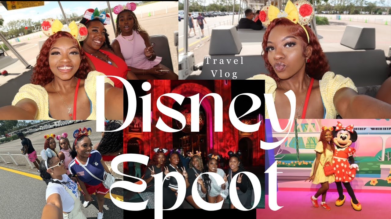 Girls Trip To Disney EPCOT 2024 (Orlando) 