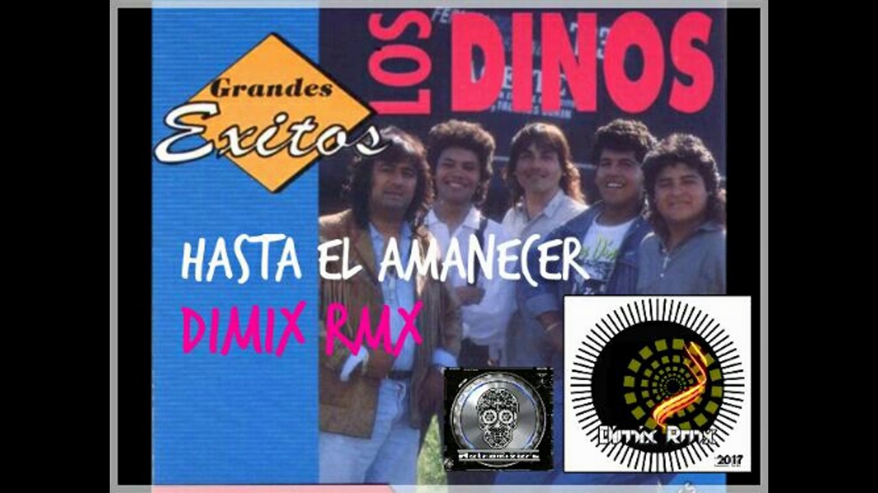 LOS DINOS HASTA EL AMANECER DIMIX RMX