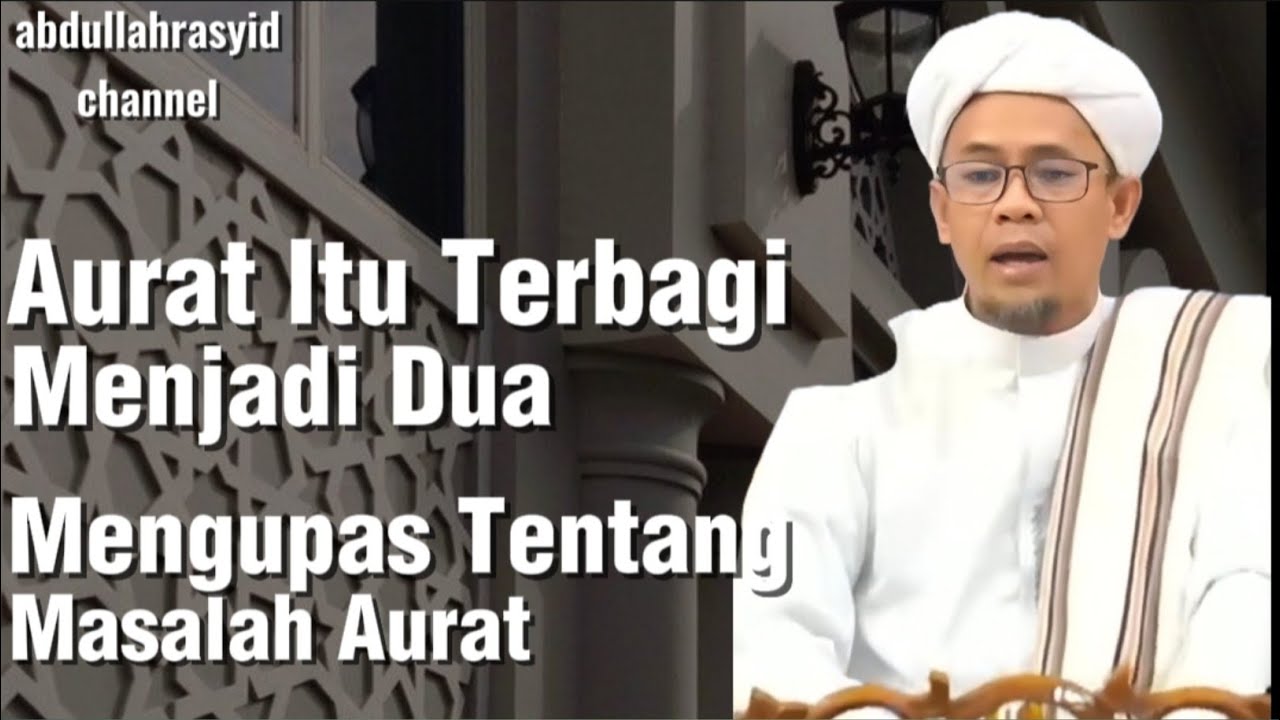 Banyak Yang Kada Tahu!! Aurat Itu Terbagi Menjadi Dua || Guru Annor Hidayatullah