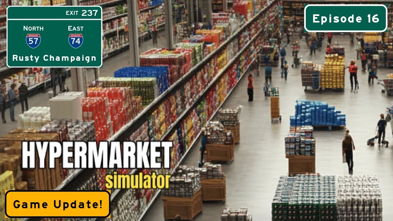 Hypermarket Simulator UPDATE - We Have More Restockers, and Now They're Smarter!  Episode 16