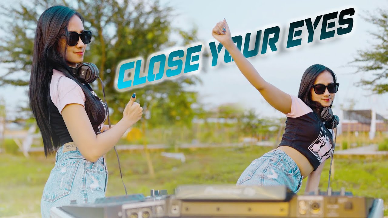 DJ CLOSE YOUR EYES || DJ GHEA || DJ TIKTOK TERBARU VIRAL || JEDAG JEDUG