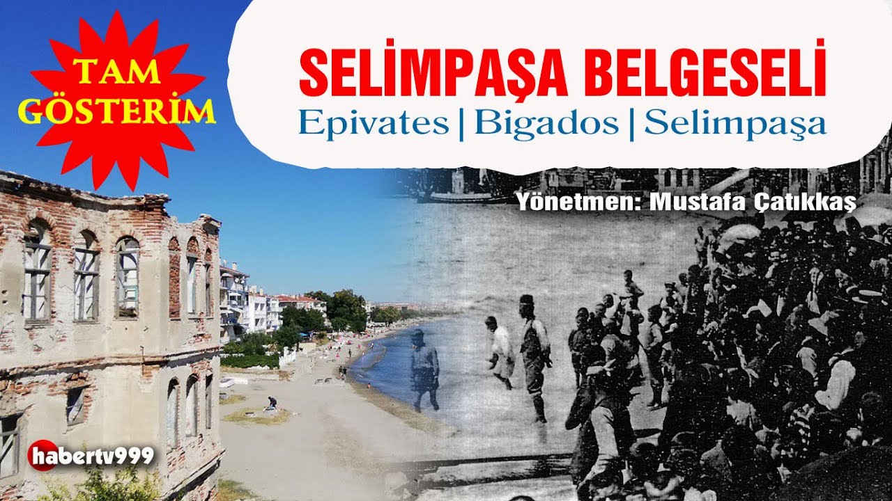 SELİMPAŞA BELGESELİ...EPİVATES, BİGADOS'tan GÜNÜMÜZE...TAM GÖSTERİM...#selimpaşa #belgesel