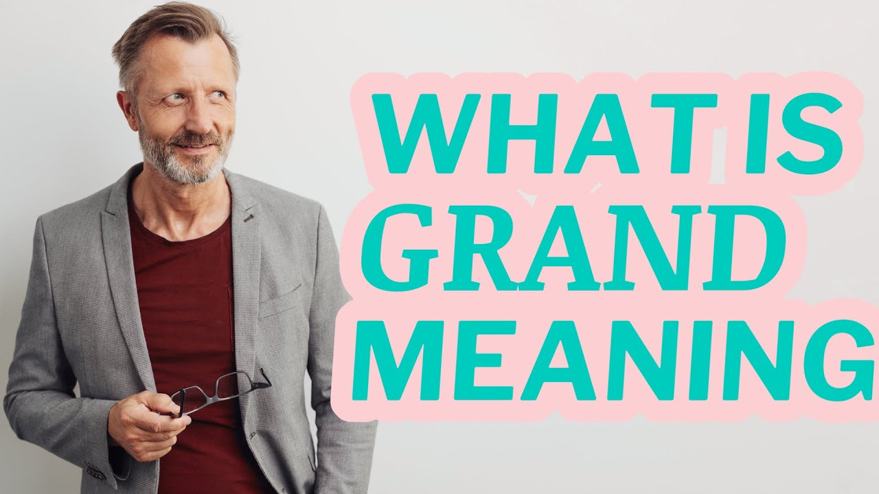Grand | Meaning of grand
