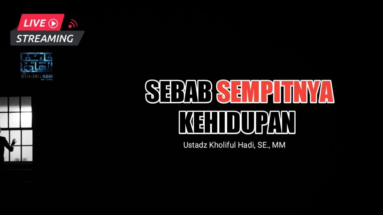 [LIVE] Penyebab Sempitnya Kehidupan| Ustadz Kholiful Hadi, SE.,MM.
