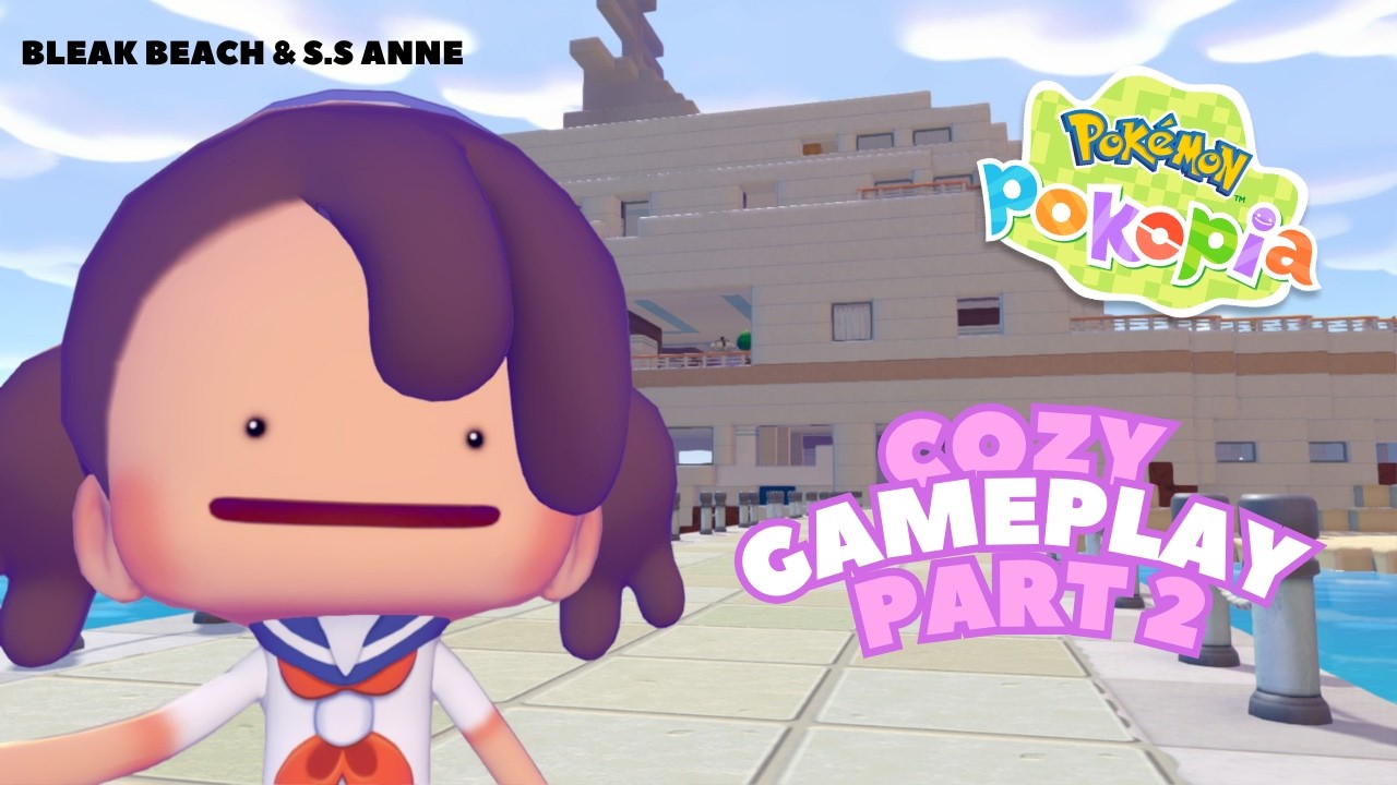 Cozy Gameplay Part 2 - Bleak Beach & S.S Anne (no commentary) ~ Pokémon Pokopia