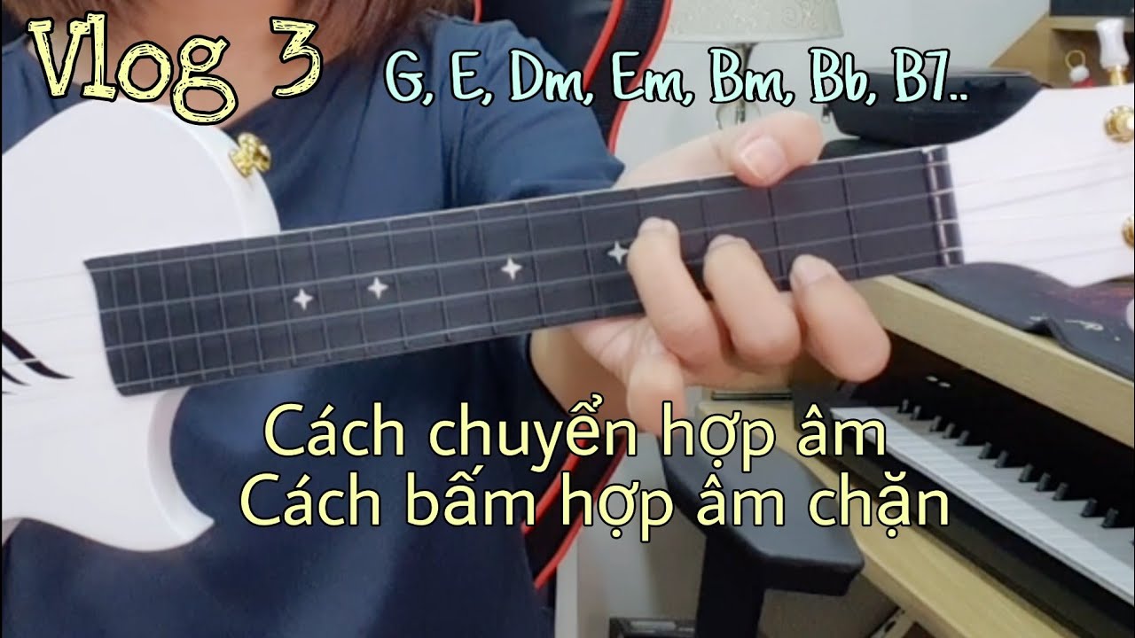 [Vlog 3] ♡ Tập chuyển hợp âm nhanh - Cách bấm hợp âm chặn | Ukulele