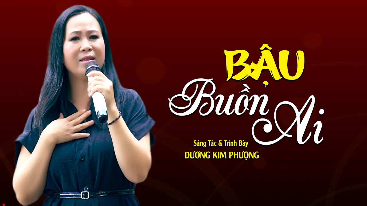 Bậu Buồn Ai - (St & Tb) Dương Kim Phượng || Giọng Ca Mới